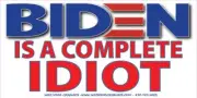 BIDEN IS A COMPLETE IDIOT! WVPO-00692 8X4 OUTDOOR VINYL COLOR STICKER