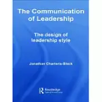THE COMMUNICATION OF LEADERSHIP: THE DESIGN OF LEADERSHIP STYLE