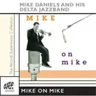 Mike Daniels and his Delta Jazz Band Mike On Mike (CD) Album