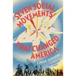 SEVEN SOCIAL MOVEMENTS THAT CHANGED AMERICA