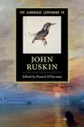 The Cambridge Companion to John Ruskin O'Gorman Hardback 9781107054899