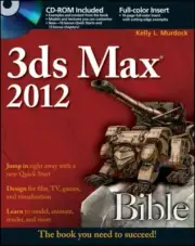 Bible Ser.: 3ds Max 2012 by Kelly L. Murdock (2011, Trade Paperback)