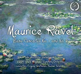 MAURICE RAVEL Piano Conertos No. 1 and No. 2 / MAURICE RAVEL / Evgeny Svetlanov / Vladimir Verbitsky