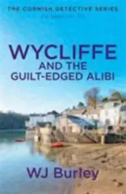 Wycliffe and the Guilt Edged Alibi, Paperback by Burley, W. J., Brand New, Fr...