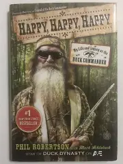 Happy, Happy, Happy My Life & Legacy As The Duck Commander by Phil Robertson