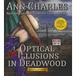 OPTICAL DELUSIONS IN DEADWOOD