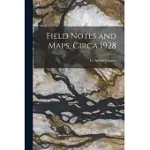 FIELD NOTES AND MAPS, CIRCA 1928