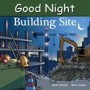 Good Night Building Site, Hardcover by Gamble, Adam; Jasper, Mark; Stevenson,...