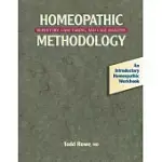 HOMEOPATHIC METHODOLOGY: REPERTORY, CASE TAKING, AND CASE ANALYSIS : AN INTRODUCTORY HOMEOPATHIC WORKBOOK