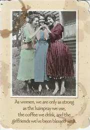 Happy Birthday Card - As Women We Are Only as Strong as