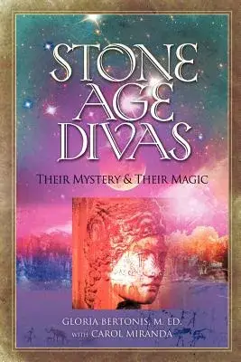 Stone Age Divas: Their Mystery and Their Magic