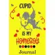 Cupid Is My Homeboy Journal: Valentine’’s Day Notebook Journal Perfect Gift Idea for Girlfriend or Boyfriend and with the Person You Love