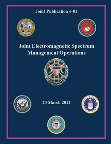 Joint Electromagnetic Spectrum Management Operations, Paperback by Joint Publ...