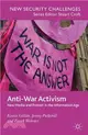 Anti-war Activism: New Media and Protest in the Information Age