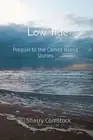 Low Tide: Prequel to the Caines Island Stories by Sherry Comstock Paperback Book