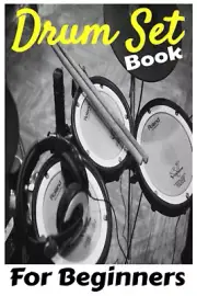 Drum Set Book for Beginners: Book Explaining How to Learn Drum Set Very Smart Me