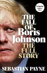 The Fall of Boris Johnson: The Full Story by in New