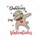 Funny Pug Dabbing for Valentines Cute Dog Valentine Gift Notebook: Share your love on Valentine’’s day with the people you love. Show them how much you