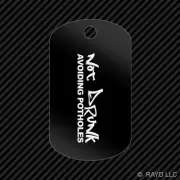 Not Drunk Just Avoiding Potholes Keychain GI dog tag engraved many colors jdm