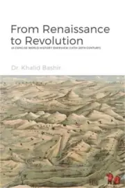 From Renaissance to Revolution: A Concise World History Overview 14th-20th Centu