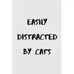 EASILY DISTRACTED BY CATS: NOVELTY NOTEBOOK FOR CAT LOVERS 6