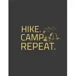 HIKE CAMP REPEAT: HIKING NOTEBOOK.CAMPING HIKING JOURNAL. 8.5 X 11 SIZE 120 LINED PAGES CAMPING NOTEBOOK.CAMPING JOURNAL NOTEBOOK