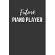 Future Piano Player Notebook: Lined Journal (Gift for Aspiring Piano Player), 120 Pages, 6 x 9, Matte Finish