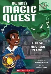 Rise of the Green Flame: A Branches Book (Kwame's Magic Quest #1) by Bernard Men