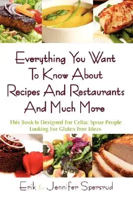 Everything You Want To Know About Recipes And Restaurants And Much More: This Book Is Designed for Celiac Sprue People Looking f