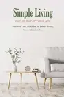 Simple Living Ways Simplify Your Life ( Declutter Your Mind by Gibbons Leslie