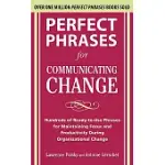 PERFECT PHRASES FOR COMMUNICATING CHANGE