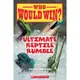 Who Would Win ? Ultimate Reptile Rumble/ Jerry Pallotta 文鶴書店 Crane Publishing