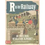 R IS FOR RAILWAY ─ AN INDUSTRIAL REVOLUTION ALPHABET(硬頁書)/GREG PAPROCKI【三民網路書店】