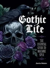 Gothic Life: The Essential Guide to Macabre Style by Aurelio Voltaire