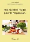 Mes recettes faciles pour le mégacôlon.: Volume 2. [French] by Menard, Cédric
