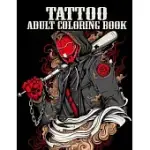 TATTOO ADULT COLORING BOOK: TATTOO ART COLORING BOOKS FOR ADULTS MEN AND WOMEN