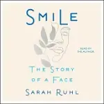 SMILE: THE STORY OF A FACE