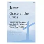 GRACE AT THE CROSS
