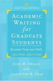 ACADEMIC WRITING FOR GRADUATE STUDENTS, SECOND EDITION: By John M. Swales NEW