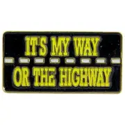 It's My Way Or The Highway Pin 1"