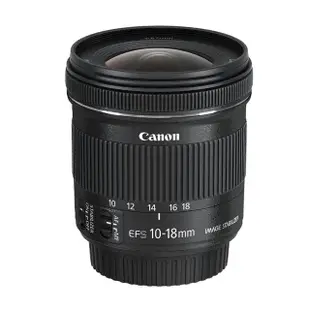 【Canon】EF-S 10-18mm F4.5-5.6 IS STM(平行輸入-送 UV保護鏡+吹球清潔組)