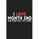 I Love Month End And Other Lies I Tell Myself Journal