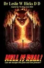 Hell is Real!: Can we escape this fate and live forever?.by Hicks, Hicks New<|