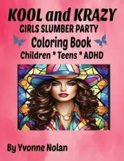 Kool and Krazy: Girls Slumber Party Coloring Book by Stewart Nolan Paperback Boo
