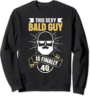 [X.Style] This Sexy Bald Guy is Finally 40 - Being Bald 40th Birthday Sweatshirt ds1689 Sweater (3XL) Black
