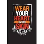 WEAR YOUR HEART ON YOUR SKIN: TATTOO ARTISTS IDEA JOURNAL AND PLANNER