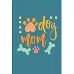 DOG MOM: BLANK LINED DOG JOURNAL TO WRITE IN