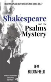 Shakespeare and the Psalms Mystery: Did Shakespeare help write the King James Bi