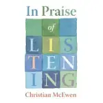 IN PRAISE OF LISTENING: A GATHERING FOR STORIES