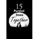 15 Purrfect years Together: Celebrate Simple Blank Lined Writing Journal For valentines day gifts, Commitment day To Write In Gift For Kitten cat
